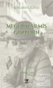 Şiirlerin Diliyle Meğer Yeşilmiş Gözlerin
