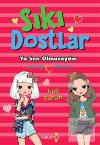 Sıkı Dostlar - Ya Sen Olmasaydın