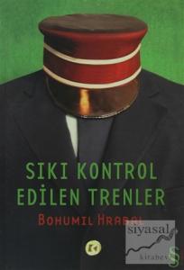 Sıkı Kontrol Edilen Trenler