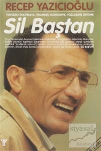 Sil Baştan Popülist Politikaya, Tıkanmış Ekonomiye,  Yozlaşmış Sisteme