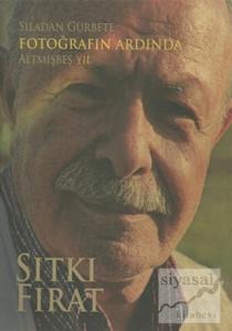 Sıladan Gurbete Fotoğrafın Ardında Altmışbeş Yıl