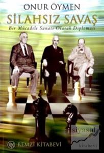 Silahsız Savaş Bir Mücadele Sanatı Olarak Diplomasi