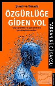 Şimdi ve Burada Özgürlüğe Giden Yol