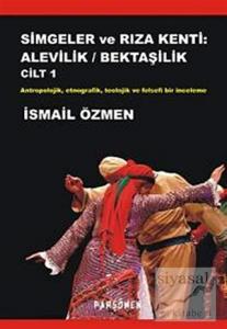 Simgeler ve Rıza Kenti: Alevilik - Bektaşilik (2 Cilt)
