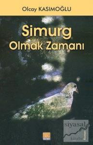 Simurg Olmak Zamanı
