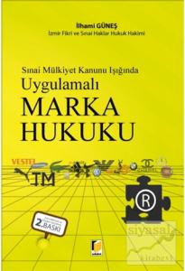 Sınai Mülkiyet Kanunu Işığında Uygulamalı Marka Hukuku (Ciltli)