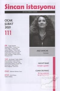 Sincan İstasyonu Edebiyat Dergisi Sayı: 111 Ocak-Şubat 2021