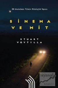 Sinema ve Mit: 50 Unutulmaz Filmin Mitolojik Yapısı