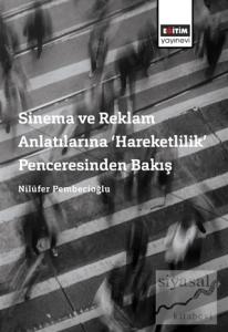 Sinema ve Reklam Anlatılarına ‘Hareketlilik' Penceresinden Bakış