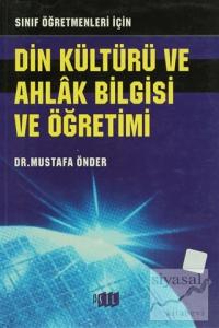 Sınıf Öğretmenleri İçin / Din Kültürü ve Ahlak Bilgisi ve Öğretimi