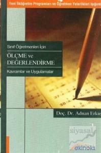 Sınıf Öğretmenleri İçin Ölçme ve Değerlendirme Yeni İlköğretim Programları ve Öğretmen Yeterlikleri Işığında