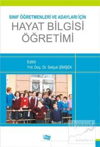 Sınıf Öğretmenleri ve Adayları için Hayat Bilgisi Öğretimi