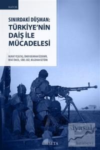 Sınırdaki Düşman: Türkiye'nin DAİŞ İle Mücadelesi