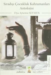 Sıradışı Çocukluk Kahramanları Antolojisi