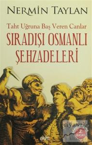 Sıradışı Osmanlı Şehzadeleri