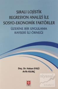 Sıralı Lojistik Regresyon Analizi İle Sosyo-Ekonomik Faktörler Üzerine Bir Uygulama Kayseri İli Örneği
