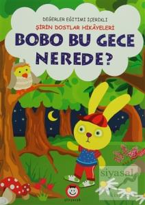 Şirin Dostlar Hikayeleri - Bobo Bu Gece Nerede?