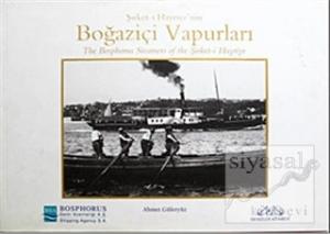 Şirket-i Hayriye'nin Boğaziçi Vapurları The Bosphorus Steamers of the Şirket-i Hayriye