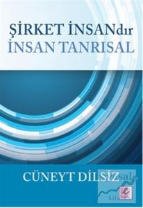 Şirket İnsandır İnsan Tanrısal