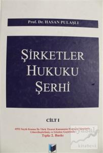 Şirketler Hukuku Şerhi Cilt: 1 (Ciltli)