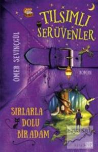 Sırlarla Dolu Bir Adam - Tılsımlı Serüvenler Sırlarla Dolu Bir Adam - Tılsımlı Serüvenler