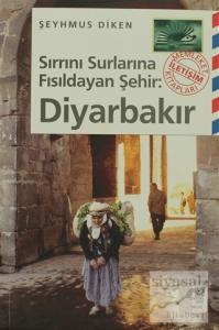 Sırrını Surlarına Fısıldayan Şehir: Diyarbakır