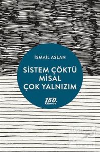 Sistem Çöktü Misal Çok Yalnızım