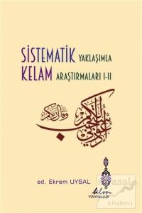 Sistematik Yaklaşımla Kelam Araştırmaları 1-2