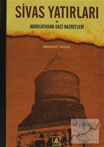 Sivas Yatırları ve Abdulvehab Gazi Hazretleri