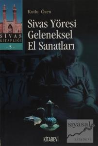 Sivas Yöresi Geleneksel El Sanatları