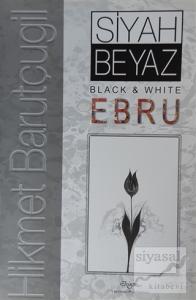 Siyah Beyaz / Black White Ebru