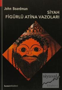 Siyah Figürlü Atina Vazoları