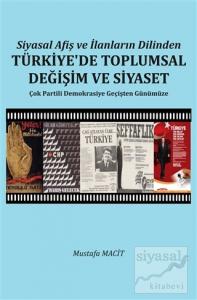 Siyasal Afiş ve İlanların Dilinden Türkiye'de Toplumsal Değişim ve Siyaset