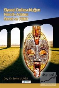 Siyasal Dalkavukluğun Retorik Anlatısı: Sanat ve Kültür