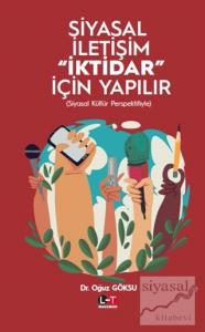 Siyasal İletişim "İktidar" İçin Yapılır