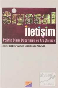 Siyasal İletişim Politik Olanı Düşünmek ve Araştırmak