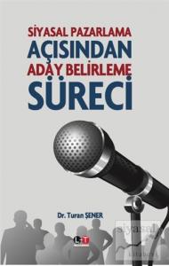 Siyasal Pazarlama Açısından Aday Belirleme Süreci