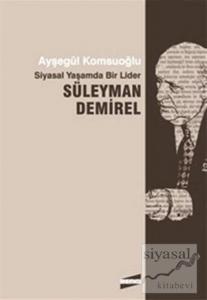 Siyasal Yaşamda Bir Lider Süleyman Demirel