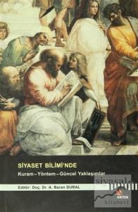 Siyaset Bilimi'nde  Kuram - Yöntem - Güncel Yaklaşımlar