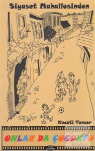 Siyaset Mahallesinden - Onlar da Çocuktu