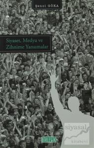 Siyaset, Medya ve Zihnime Yansımalar