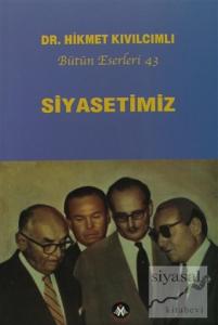 Siyasetimiz - Bütün Eserleri :43 Siyasetimiz - Bütün Eserleri :43