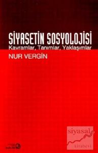 Siyasetin Sosyolojisi Kavramlar, Tanımlar, Yaklaşımlar