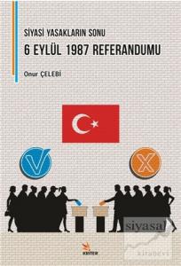Siyasi Yasakların Sonu: 6 Eylül 1987 Referandumu