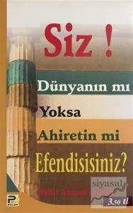 Siz Dünyanın mı Yoksa Ahiretin mi Efendisisiniz?
