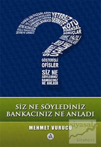 Siz Ne Söylediniz, Bankacınız Ne Anladı