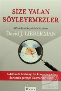 Size Yalan Söyleyemezler