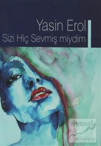Sizi Hiç Sevmiş miydim