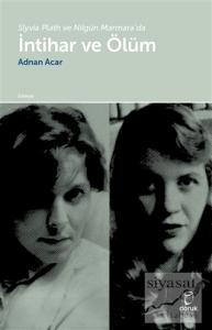 Slyvia Plath ve Nilgün Marmara'da İntihar ve Ölüm