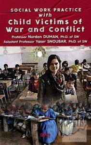 Social Work Practice With Child Victims of War and Conflict